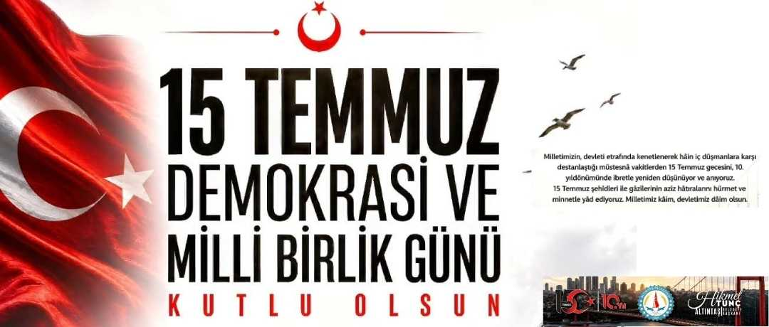 Başkanımız Hikmet Tunç’tan 15 Temmuz Demokrasi ve Milli Birlik Günü Mesajı