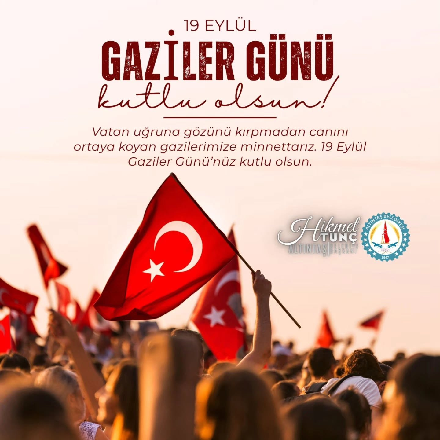 BAŞKAN HİKMET TUNÇ’TAN 19 EYLÜL GAZİLER GÜNÜ MESAJI: "GAZİLERİMİZ ONURUMUZ VE BAŞ TACIMIZDIR"